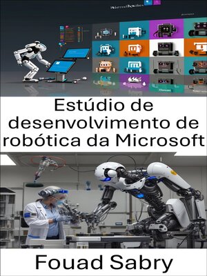 cover image of Estúdio de desenvolvimento de robótica da Microsoft